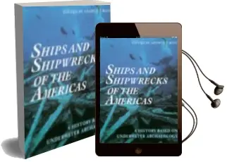 Descargar AudioLibro Ships and Shipwrecks of the Americas: A History Based on Underwater Archaeology de George F. Bass año 1996