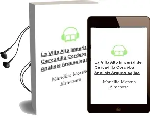 Descargar AudioLibro La Villa Alto Imperial de Cercadilla (Cordoba) Analisis Arqueolog ico de Mandilio Moreno Almenara año 1997