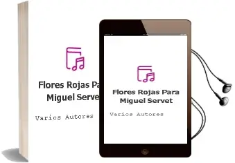 Descargar AudioLibro Flores Rojas para Miguel Servet de Varios Autores año 1997