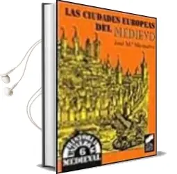 Descargar AudioLibro Las Ciudades Europeas del Medievo de Jose Maria Monsalvo Anton año 1997