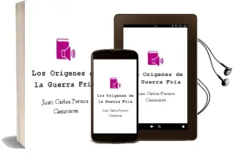 Descargar AudioLibro Los Origenes de la Guerra Fria de Juan Carlos Pereira Castañares año 1997