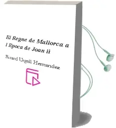 Descargar AudioLibro El Regne de Mallorca a l Epoca de Joan ii de Ricard Urgell Hernandez año 1997