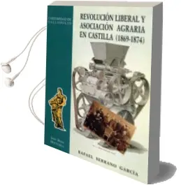 Descargar AudioLibro Revolucion Liberal y Asociacion Agraria en Castilla de Rafael Serrano Garcia año 1997