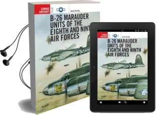 Descargar AudioLibro B-26 Marauder Units of the Eighth and Ninth air Forces (Osprey Combat Aircraft  No. 2) de Jerry Scutts año 1997