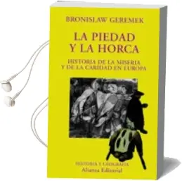Descargar AudioLibro La Piedad y la Horca: Historia de la Miseria y de la Caridad en e Uropa de Bronislaw Geremek año 1998