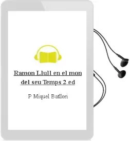 Descargar AudioLibro Ramon Llull en el mon del seu Temps (2ª Ed.) de P. Miquel Batllori año 1998