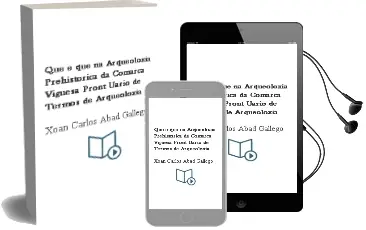 Descargar AudioLibro ¿Que e que? na Arqueoloxia Prehistorica da Comarca Viguesa: Pront Uario de Termos de Arqueoloxia. de Xoan Carlos Abad Gallego año 1998