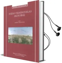 Descargar AudioLibro Sociedad y Negocios en Malaga (Siglos Xviii-Xix) de Varios Autores año 1998