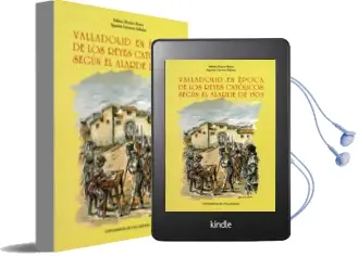 Descargar AudioLibro Valladolid en Epoca de los Reyes Catolicos Segun el Alarde de 150 3 de Sabina Alvarez Bezos año 1998