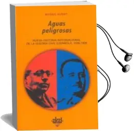 Descargar AudioLibro Aguas Peligrosas: Nueva Historia Internacional de la Guerra Civil Española de Michael Alpert año 1998