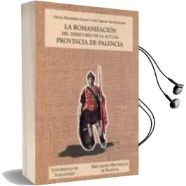 Descargar AudioLibro La Romanizacion del Territorio de la Actual Provincia de Palencia de Liborio Hernandez Guerra año 1998