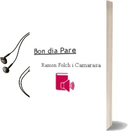 Descargar AudioLibro Bon Dia, Pare de Ramon Folch I Camarasa año 1998