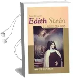 Descargar AudioLibro Edith Stein o la Busqueda de la Verdad de Ciro Garcia año 1998