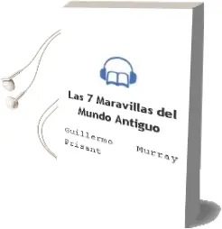 Descargar AudioLibro Las 7 Maravillas del Mundo Antiguo de Guillermo Murray Prisant año 1998