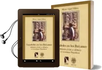 Descargar AudioLibro Españoles en los Balcanes: Misiones Civiles y Militares en la ant Igua Yugoslavia de Miguel Angel Villena año 1998