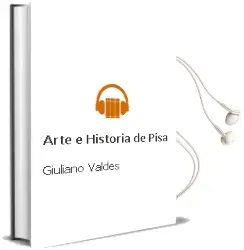 Descargar AudioLibro Arte e Historia de Pisa de Giuliano Valdes año 1998