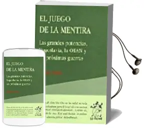 Descargar AudioLibro El Juego de la Mentira: Las Grandes Potencias, Yugoslavia, la ota n y las Proximas Guerras de Michel Collon año 1998