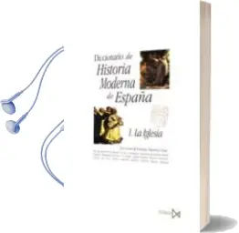 Descargar AudioLibro Diccionario de Historia Moderna de España i: La Iglesia de Varios Autores año 1998
