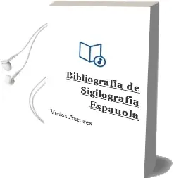 Descargar AudioLibro Bibliografia de Sigilografia Española de Varios Autores año 1999
