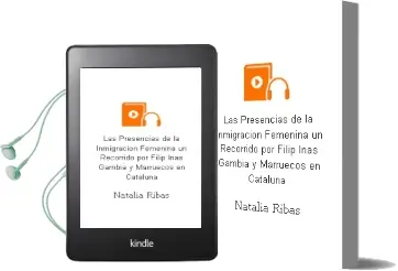 Descargar AudioLibro Las Presencias de la Inmigracion Femenina: Un Recorrido por Filip Inas, Gambia y Marruecos en Cataluña de Natalia Ribas año 1999