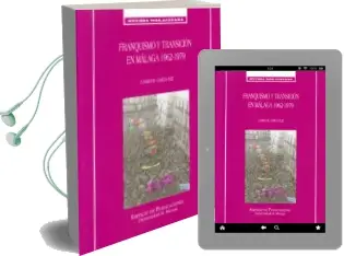 Descargar AudioLibro Franquismo y Transicion en Malaga 1962-1979 de Carmen R. Garcia Ruiz año 1999