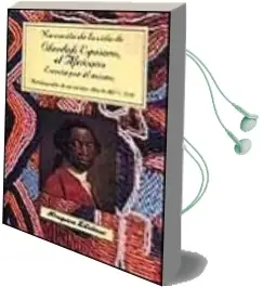 Descargar AudioLibro Narracion de la Vida de Olaudah Equiano, el Africano, Escrita por el Mismo: Autobiografia de un Esclavo Liberto del s. Xviii de Olaudah Equiano año 1999