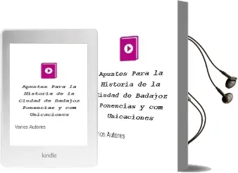 Descargar AudioLibro Apuntes para la Historia de la Ciudad de Badajoz: Ponencias y com Unicaciones de Varios Autores año 1999