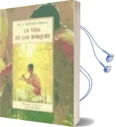 Descargar AudioLibro La Vida en los Bosques: Recuerdos de la Infancia de un Indio Siou x de Charles Alexander Eastman año 1999