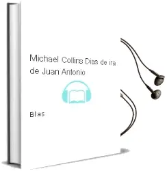 Descargar AudioLibro Michael Collins: Dias de ira de Juan Antonio De Blas año 1999