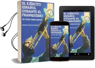 Descargar AudioLibro El Ejercito Español Durante el Franquismo: Un Juicio desde Dentro de Mariano Aguilar Olivencia año 1999