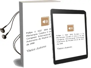 Descargar AudioLibro Felipe ii (1527-1598): Europa y la Monarquia Catolica, 5 Vols. ac tas del Congreso Internacional, Universidad Autonoma de Madrid, 20-23 de Abril de 1998 de Varios Autores año 1999