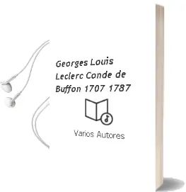 Descargar AudioLibro Georges-Louis Leclerc, Conde de Buffon (1707-1787) de Varios Autores año 1999