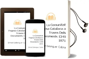 Descargar AudioLibro La Comunitat Pagesa Catalana a Traves Dels Documents (1349-1871) de Ernest Belenguer Cabria año 1999