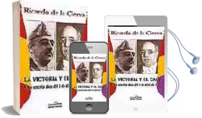 Descargar AudioLibro La Victoria y el Caos: A los Sesenta Años del 1 de Abril de 1939 de Ricardo De La Cierva año 1999