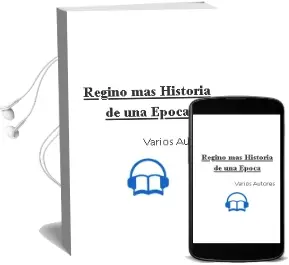 Descargar AudioLibro Regino Mas: Historia de una Epoca de Varios Autores año 1999