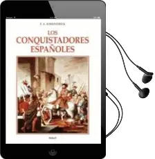 Descargar AudioLibro Los Conquistadores Españoles de F.A. Kirkpatrick año 1999