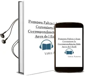 Descargar AudioLibro Pompeu Fabra i Joan Coromines: La Correspondencia Dels Anys de l Exili de Varios Autores año 1999
