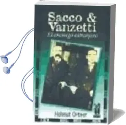Descargar AudioLibro Sacco y Vanzetti: El Enemigo Extranjero de Helmut Ortner año 1999