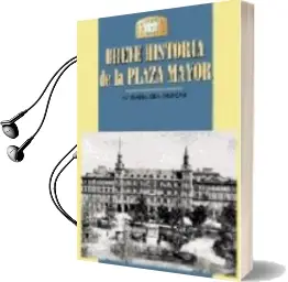 Descargar AudioLibro Breve Historia de la Plaza Mayor de Maria Isabel Gea Ortigas año 1999