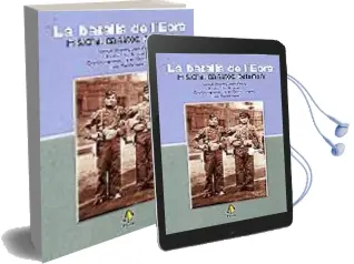 Descargar AudioLibro La Batalla de l Ebre: Historia, Paisatge, Patrimoni de Varios Autores año 1999