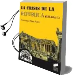Descargar AudioLibro La Crisis de la Republica (133-44 A.C.) de Francisco Pina Polo año 1999