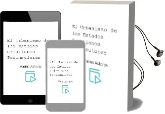 Descargar AudioLibro El Urbanismo de los Estados Cristianos Peninsulares de Varios Autores año 1999