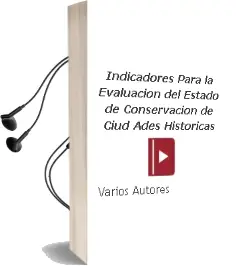 Descargar AudioLibro Indicadores para la Evaluacion del Estado de Conservacion de Ciud Ades Historicas de Varios Autores año 1999