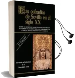 Descargar AudioLibro Las Cofradias de Sevilla en el Siglo xx (2ª Ed.) de Leandro Et Al. Alvarez Rey año 1999
