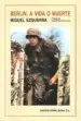 AudioLibro Berlin, a Vida o Muerte (4ª Ed.) de Miguel Ezquerra