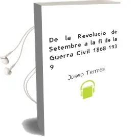 Descargar AudioLibro De la Revolucio de Setembre a la fi de la Guerra Civil: (1868-193 9) de Josep Termes año 1999