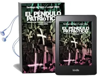 Descargar AudioLibro El Pendulo Patriotico: Historia del Partido Nacionalista Vasco (1 895-2005) de Santiago De Pablo año 1999