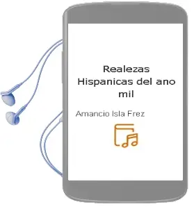 Descargar AudioLibro Realezas Hispanicas del año mil de Amancio Isla Frez año 1999