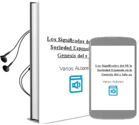 Descargar AudioLibro Los Significados del 98: La Sociedad Española en la Genesis del s Iglo xx de Varios Autores año 1999