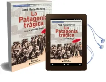 Descargar AudioLibro La Patagonia Trágica de Jose Maria Borrero año 1999